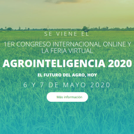 AgroInteligencia 2020, del 6 al 7 Mayo. 1ER Congreso Internacional Online y Feria Virtual
